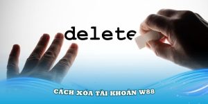 Cách Xóa Tài Khoản W88 Khi Không Còn Sử Dụng Nữa