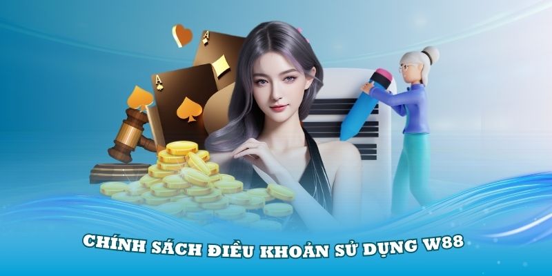 Tầm quan trọng trong chính sách điều khoản sử dụng W88