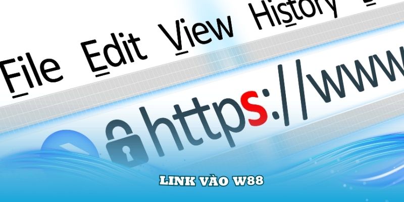 Link Vào W88 Chuẩn Nhất Mà Không Thể Bị Chặn