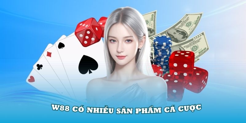 Nhà cái W88 có nhiều sản phẩm cá cược thú vị nhất