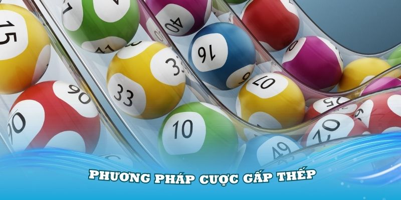 Sử dụng phương pháp cược gấp thếp để tối ưu lợi nhuận